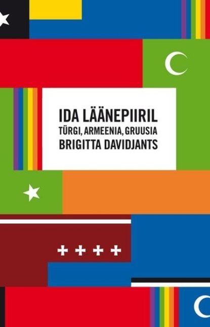 Скачать книгу Ida läänepiiril: Türgi, Armeenia, Gruusia