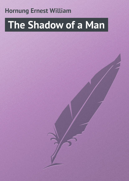 Скачать книгу The Shadow of a Man