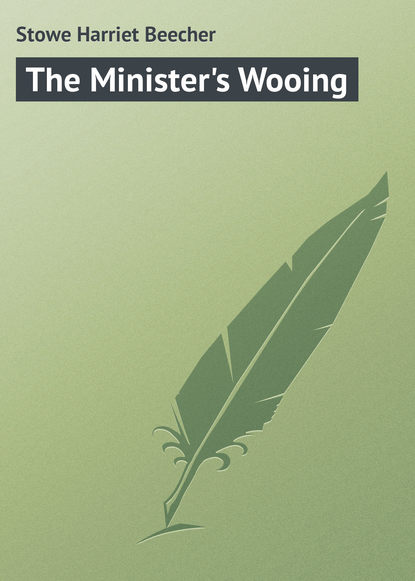 Скачать книгу The Minister&apos;s Wooing
