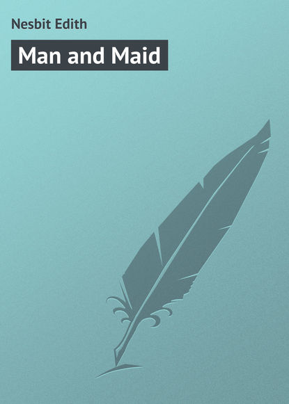 Скачать книгу Man and Maid