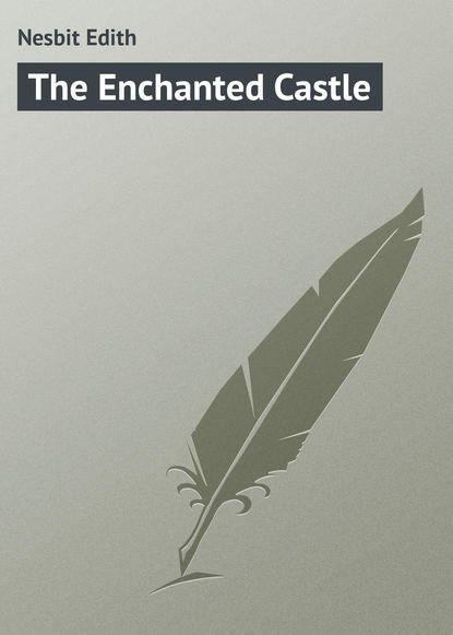 Скачать книгу The Enchanted Castle