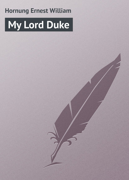 Скачать книгу My Lord Duke