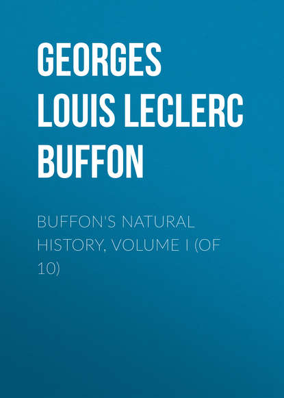 Buffon&apos;s Natural History, Volume I (of 10)