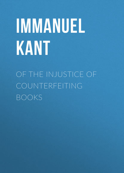 Of the Injustice of Counterfeiting Books