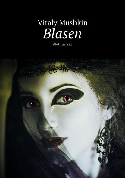 Скачать книгу Blasen. Blutiger Sex