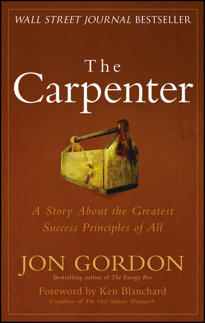 Скачать книгу The Carpenter. A Story About the Greatest Success Strategies of All