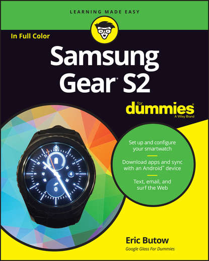 Скачать книгу Samsung Gear S2 For Dummies