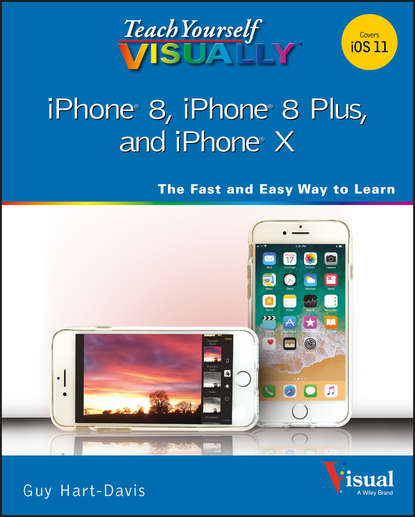 Скачать книгу Teach Yourself VISUALLY iPhone 8, iPhone 8 Plus, and iPhone X