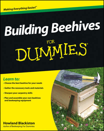 Скачать книгу Building Beehives For Dummies