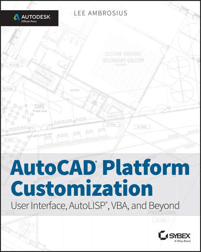 Скачать книгу AutoCAD Platform Customization. User Interface, AutoLISP, VBA, and Beyond