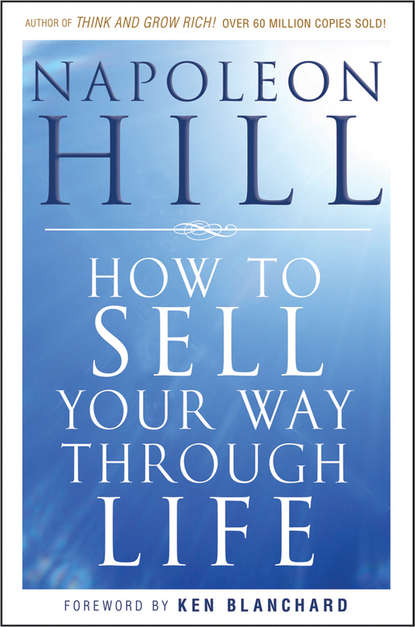 Скачать книгу How To Sell Your Way Through Life