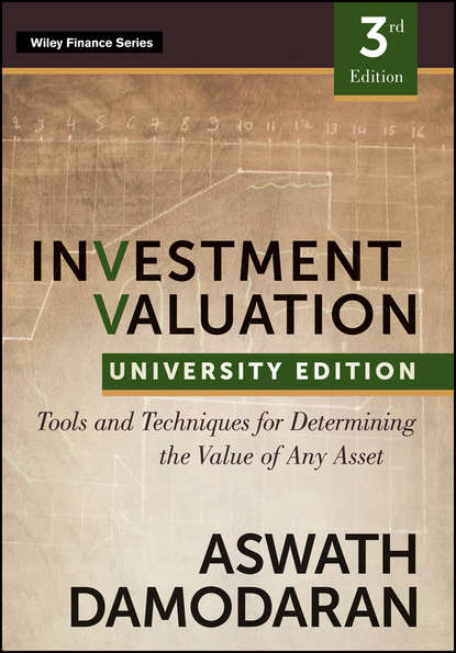 Скачать книгу Investment Valuation. Tools and Techniques for Determining the Value of any Asset, University Edition