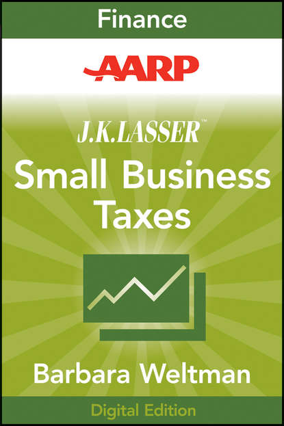 Скачать книгу AARP J.K. Lasser's Small Business Taxes 2010. Your Complete Guide to a Better Bottom Line