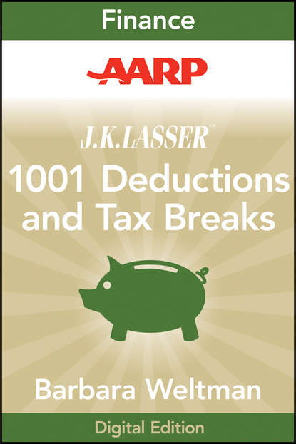 Скачать книгу AARP J.K. Lasser's 1001 Deductions and Tax Breaks 2011. Your Complete Guide to Everything Deductible