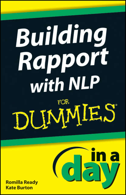 Скачать книгу Building Rapport with NLP In A Day For Dummies