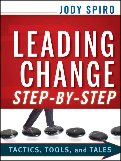 Скачать книгу Leading Change Step-by-Step. Tactics, Tools, and Tales
