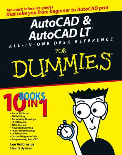 Скачать книгу AutoCAD and AutoCAD LT All-in-One Desk Reference For Dummies