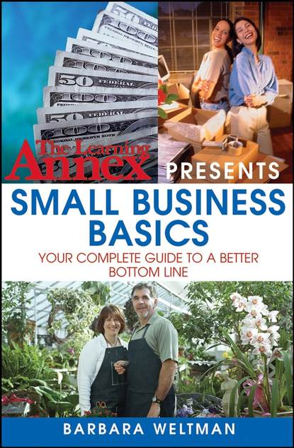 Скачать книгу The Learning Annex Presents Small Business Basics. Your Complete Guide to a Better Bottom Line