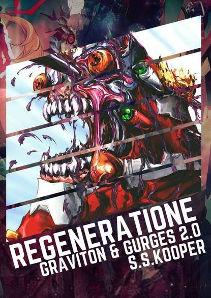 Скачать книгу Regeneratione. GRAVITON &amp; GURGES 2.0
