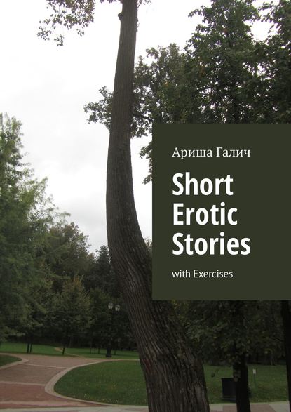 Скачать книгу Short Erotic Stories. With Exercises