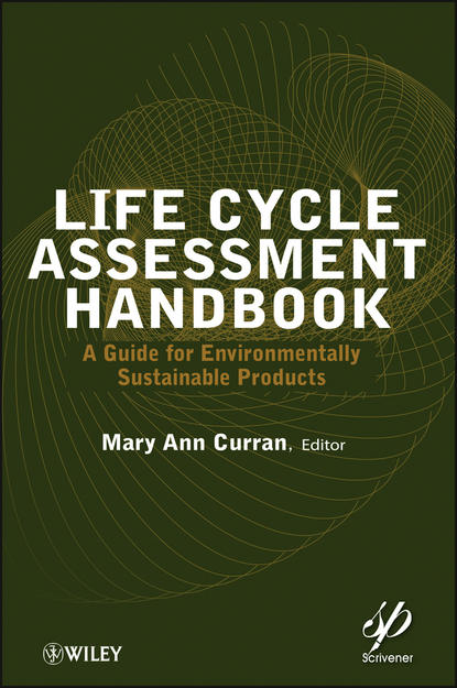 Скачать книгу Life Cycle Assessment Handbook. A Guide for Environmentally Sustainable Products