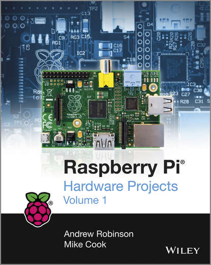 Скачать книгу Raspberry Pi Hardware Projects 1