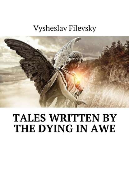 Скачать книгу Tales Written by the Dying in Awe