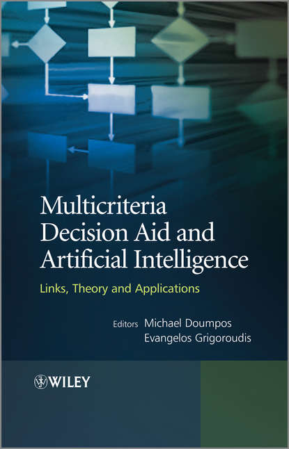 Скачать книгу Multicriteria Decision Aid and Artificial Intelligence. Links, Theory and Applications