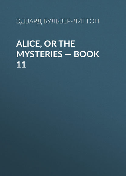 Скачать книгу Alice, or the Mysteries — Book 11