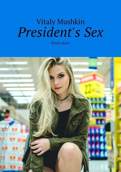 President&apos;s Sex. Erotic slave