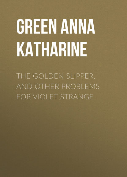 Скачать книгу The Golden Slipper, and Other Problems for Violet Strange