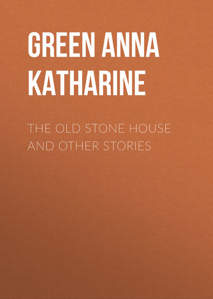Скачать книгу The Old Stone House and Other Stories