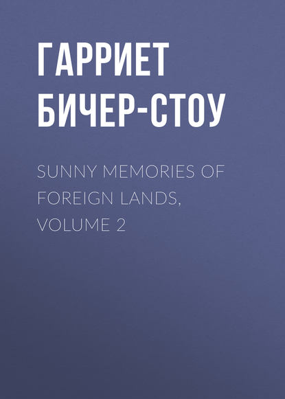 Скачать книгу Sunny Memories of Foreign Lands, Volume 2