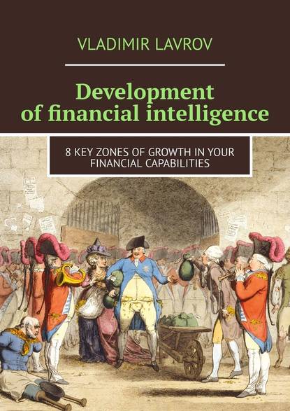 Скачать книгу Development of financial intelligence. 8 Key Zones of Growth in Your Financial Capabilities