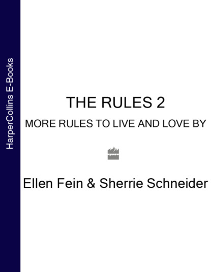 Скачать книгу The Rules 2: More Rules to Live and Love By