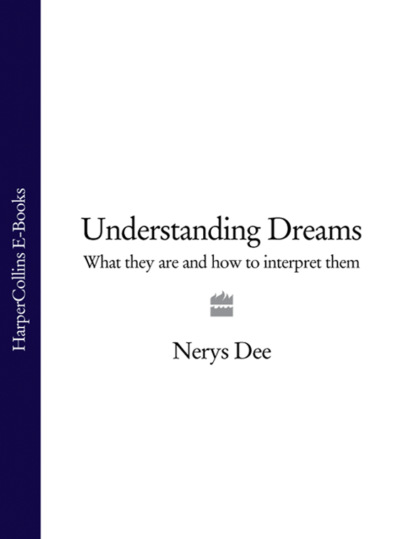 Скачать книгу Understanding Dreams: What they are and how to interpret them
