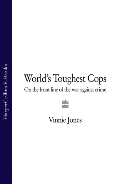 World's Toughest Cops: On the Front Line of the War against Crime