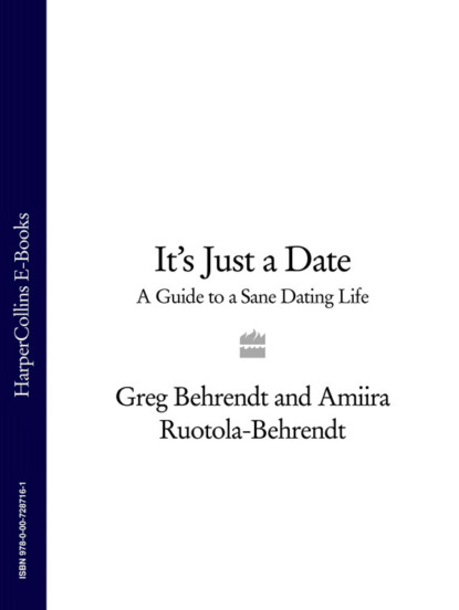 Скачать книгу It’s Just a Date: A Guide to a Sane Dating Life