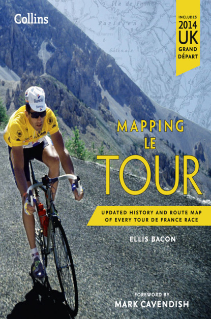Скачать книгу Mapping Le Tour: The unofficial history of all 100 Tour de France races