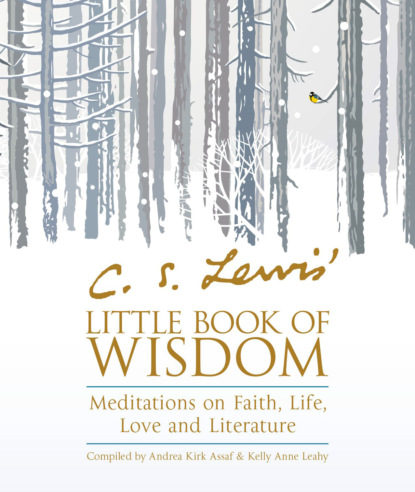 Скачать книгу C.S. Lewis’ Little Book of Wisdom: Meditations on Faith, Life, Love and Literature