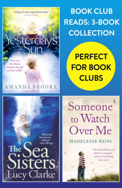 Скачать книгу Book Club Reads: 3-Book Collection: Yesterday’s Sun, The Sea Sisters, Someone to Watch Over Me