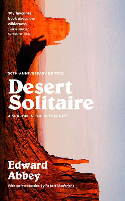 Скачать книгу Desert Solitaire: A Season in the Wilderness