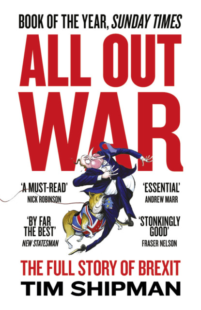 Скачать книгу All Out War: The Full Story of How Brexit Sank Britain’s Political Class
