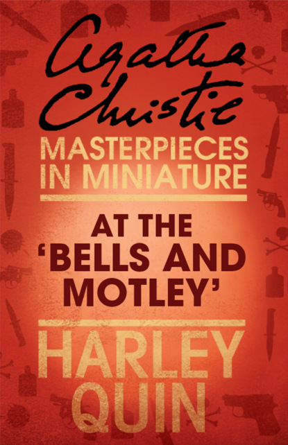 Скачать книгу At the ‘Bells and Motley’: An Agatha Christie Short Story