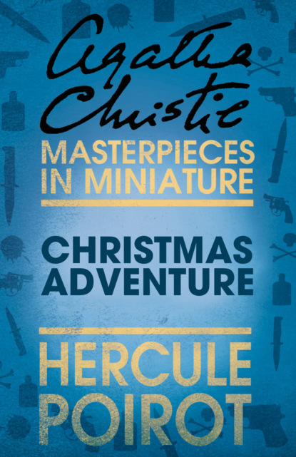 Скачать книгу Christmas Adventure: A Hercule Poirot Short Story