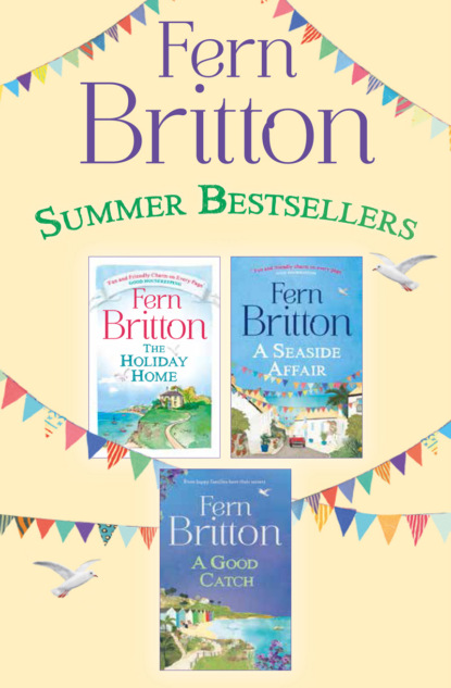 Скачать книгу Fern Britton 3-Book Collection: The Holiday Home, A Seaside Affair, A Good Catch