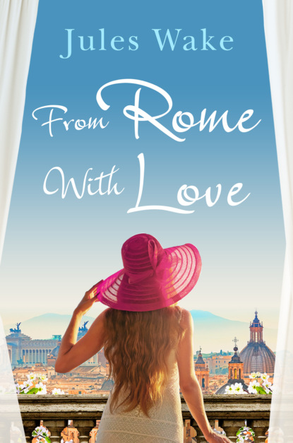 Скачать книгу From Rome with Love: Escape the winter blues with the perfect feel-good romance!