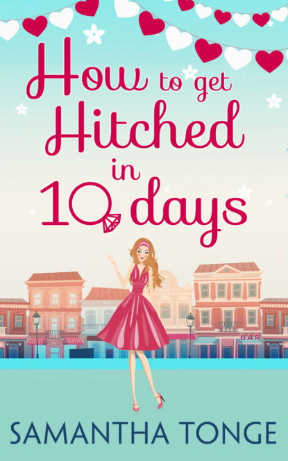 How to Get Hitched in Ten Days: A Novella