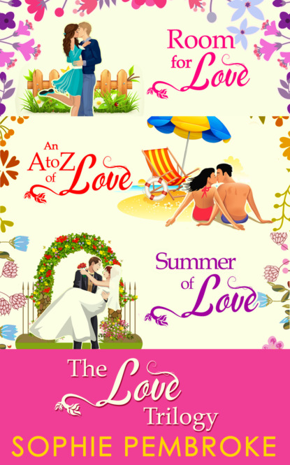 Скачать книгу The Love Trilogy: Room For Love / An A To Z Of Love / Summer Of Love