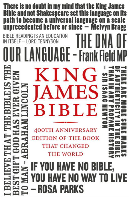 Скачать книгу King James Bible: 400th Anniversary edition of the book that changed the world